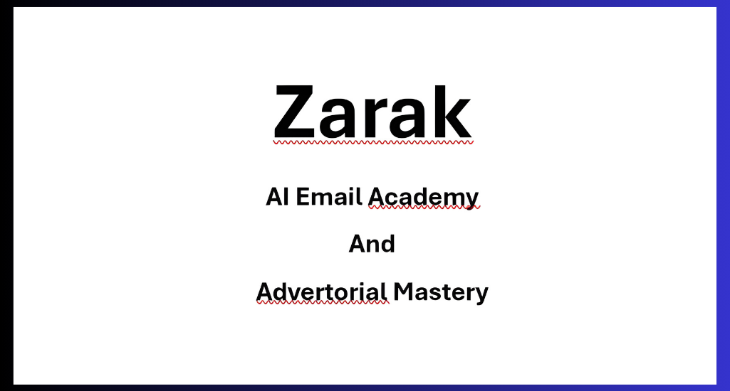 Zarak – AI Email Academy And Advertorial Mastery Download