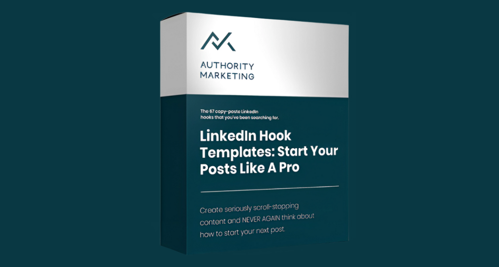 Authority Marketing – LinkedIn Hook Templates – Start Your Posts like a Pro Download