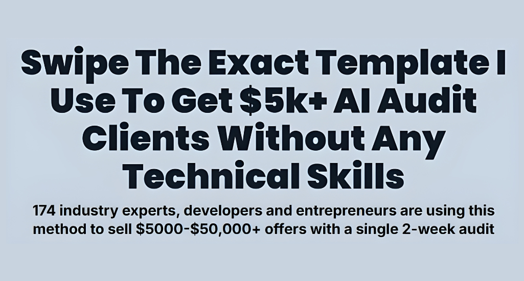 The AI Audit – The Exact Template I Use To Get $5k+ AI Audit Clients Without Any Technical Skills Download