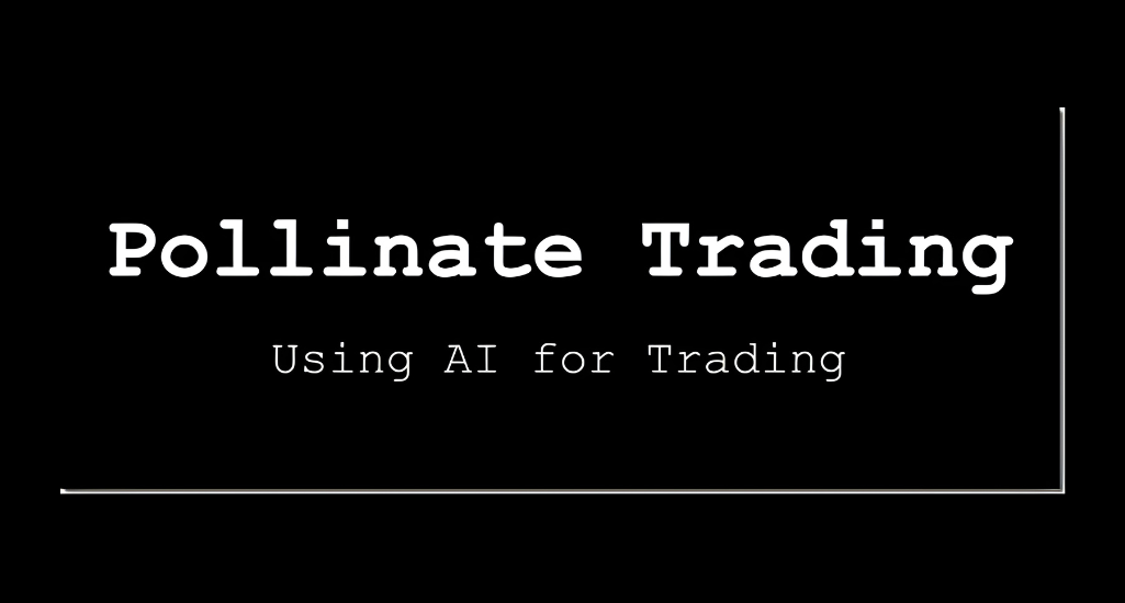 Pollinate Trading - Systems Building With AI